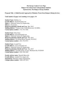 The Energy Contest Cover Page Rutgers New Brunswick Undergraduate Students Sponsored by The Rutgers Energy Institute Proposal Title: A Multi-Faceted Approach to Minimize Waste from Rutgers Dining Services Total number of