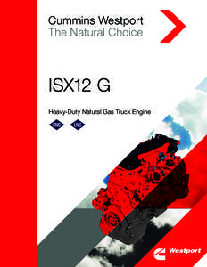 Cummins Westport The Natural Choice ISX12 G Heavy-Duty Natural Gas Truck Engine