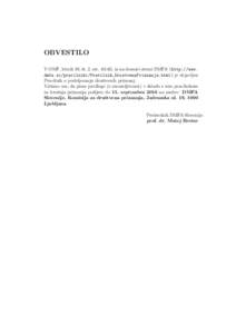 OBVESTILO V OMF, letnik 49, ˇst. 2, str, in na domaˇci strani DMFA (http://www. dmfa.si/pravilniki/Pravilnik_DrustvenaPriznanja.html) je objavljen Pravilnik o podeljevanju druˇstvenih priznanj. Vabimo vas, da p