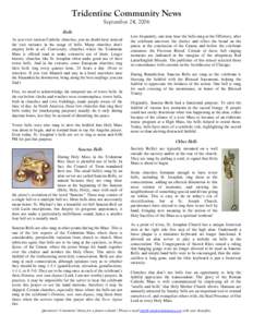 Tridentine Community News September 24, 2006 Bells As you visit various Catholic churches, you no doubt have noticed the vast variance in the usage of bells. Many churches don’t employ bells at all. Conversely, churche