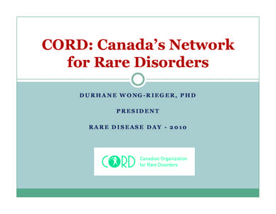 Canadian Organization for Rare Disorders / European Organization for Rare Diseases / Orphan drug / Rare Disease Day / Genetic Alliance UK / Cord blood bank / Health / Epidemiology / Rare disease