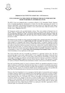 Luxembourg, 27 June 2014 PRESS RELEASE[removed]Judgment in Case E[removed]The Icelandic State v Atli Gunnarsson UNFAVOURABLE TAX TREATMENT OF PERSONS WHO HAVE EXERCISED THE RIGHT TO RESIDE IN ANOTHER EEA STATE