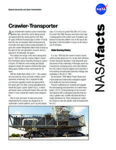Crawler-Transporter  A pair of behemoth machines called crawler-transporters have carried the load of taking rockets and spacecraft to the launch pad for more than