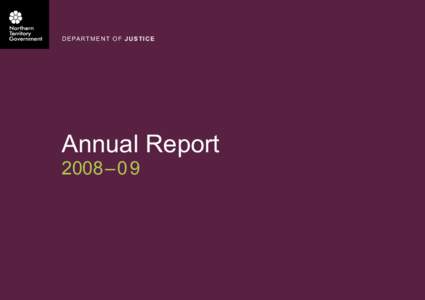DEPARTMENT OF JU S T I C E  Annual Report 2008 – 0 9  2