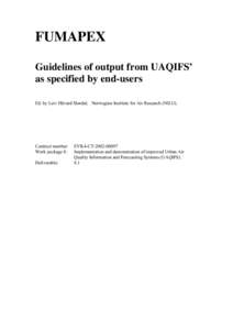 FUMAPEX Guidelines of output from UAQIFS’ as specified by end-users Ed. by Leiv Håvard Slørdal; Norwegian Institute for Air Research (NILU).  Contract number: