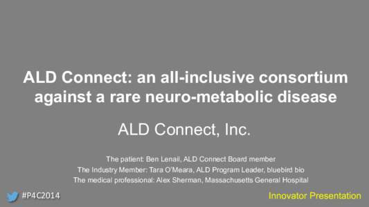 ALD Connect: an all-inclusive consortium against a rare neuro-metabolic disease