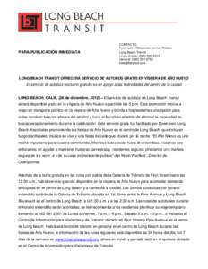 PARA PUBLICACIÓN INMEDIATA  CONTACTO: Kevin Lee | Relaciones con los Medios Long Beach Transit Línea directa: (