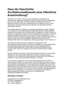 Haus der Geschichte: Architekturwettbewerb ohne öffentliche Ausschreibung? Wien (OTSDie Kammer der Ziviltechniker begrüßt die von Bundesminister Ostermayer geplante Durchführung eines Architekturwettb