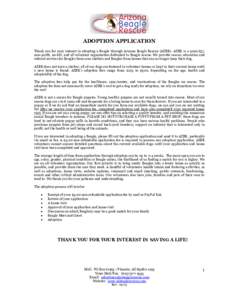 ADOPTION APPLICATION Thank you for your interest in adopting a Beagle through Arizona Beagle Rescue (AZBR). AZBR is a 501(c)(3), non-profit, no-kill, and all volunteer organization dedicated to Beagle rescue. We provide 