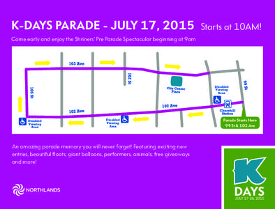 K-DAYS PARADE - JULY 17, 2015  Starts at 10AM! Come early and enjoy the Shriners’ Pre Parade Spectacular beginning at 9am