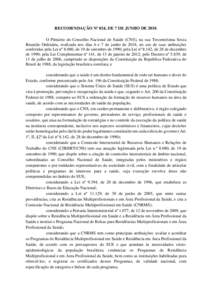 RECOMENDAÇÃO Nº 024, DE 7 DE JUNHO DEO Plenário do Conselho Nacional de Saúde (CNS), na sua Trecentésima Sexta Reunião Ordinária, realizada nos dias 6 e 7 de junho de 2018, no uso de suas atribuições con