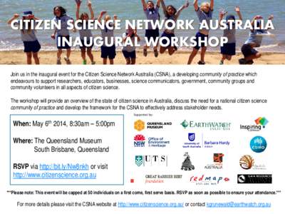 CITIZEN SCIENCE NETWORK AUSTRALIA INAUGURAL WORKSHOP Join us in the inaugural event for the Citizen Science Network Australia (CSNA), a developing community of practice which endeavours to support researchers, educators,