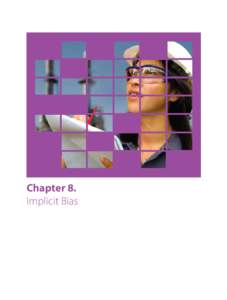 Chapter 8. Implicit Bias A widespread belief in American culture suggests that group membership should not constrain the choices and preferences of group members. Being a girl need not prevent one from becoming a police