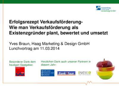 Erfolgsrezept VerkaufsförderungWie man Verkaufsförderung als Existenzgründer plant, bewertet und umsetzt Yves Braun, Haag Marketing & Design GmbH