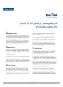 Case Study  Mobile BI Solution for Leading Global Pharmaceutical Firm Engagement at a Glance The client is a leading pharmaceutical company exploring