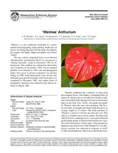 New Plants for Hawaii Anthurium Cultivar Release June 2002, NPH-A-6 ‘Waimea’ Anthurium A. R. Kuehnle1, T. D. Amore1, H. Kamemoto1, J. T. Kunisaki1, J. S. Lichty1, and J. Y. Uchida2