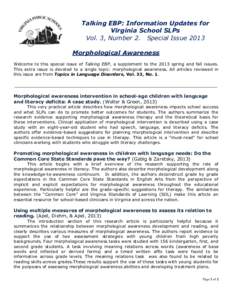 Talking EBP: Information Updates for Virginia School SLPs Vol. 3, Number 2. Special Issue 2013 Morphological Awareness Welcome to this special issue of Talking EBP, a supplement to the 2013 spring and fall issues. This e