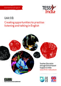 Elementary English  Unit 10: Creating opportunities to practise: listening and talking in English