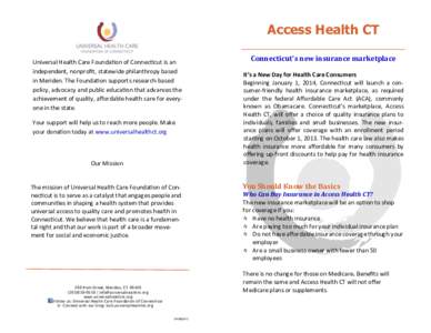 Access Health CT Universal Health Care Foundation of Connecticut is an independent, nonprofit, statewide philanthropy based in Meriden. The Foundation supports research-based policy, advocacy and public education that ad