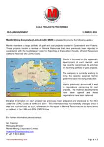 GOLD PROJECTS PRIORITISED ASX ANNOUNCEMENT 31 MARCH 2014 _____________________________________________________________________________________  Mantle Mining Corporation Limited (ASX: MNM) is pleased to provide the follo
