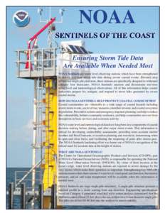 NOAA Ensuring Storm Tide Data Are Available When Needed Most NOAA Sentinels are water level observing stations which have been strengthened to deliver real-time storm tide data during severe coastal events. Elevated atop