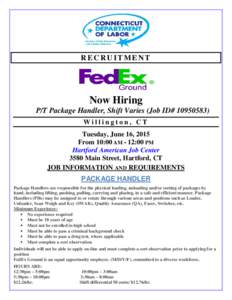 RECRUITMENT  Now Hiring P/T Package Handler, Shift Varies (Job ID# Willington, CT Tuesday, June 16, 2015