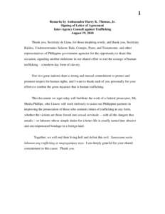 1 Remarks by Ambassador Harry K. Thomas, Jr. Signing of Letter of Agreement Inter-Agency Council against Trafficking August 19, 2010 Thank you, Secretary de Lima, for those inspiring words, and thank you, Secretary