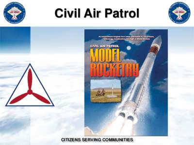 Civil Air Patrol  CITIZENS SERVING COMMUNITIES Columbia • Introduction to Composite Propellant