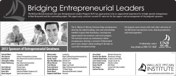 Bridging Entrepreneurial Leaders  The Wallace McCain Institute’s one-year Entrepreneurial Leaders Program (ELP) has again proven to be an unparalleled experience for 16 high-growth entrepreneurs in New Brunswick and th