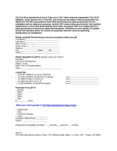 The Fort Peck Assiniboine & Sioux Tribes are a 7871 tribal nonprofit organization (Tax ID[removed]Under Section 7871 of the IRC, also known as the Indian Tribal Governmental Tax Status Act, the IRS is permitted to tr