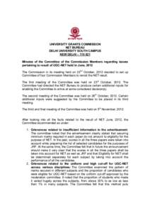 UNIVERSITY GRANTS COMMISSION NET BUREAU DELHI UNIVERSITY SOUTH CAMPUS NEW DELHI – [removed]Minutes of the Committee of the Commission Members regarding issues pertaining to result of UGC-NET held in June, 2012