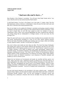 AMBASSADOR’S DIARY August 2014 “And now the end is here…” Dear Readers of the Embassy’s newsletter. You all know what Frank Sinatra had to “say clear, when the end was near and he faced the Final Curtain”.