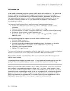 UC DAVIS OFFICE OF THE UNIVERSITY REGISTRAR  Document Fee In the interest of improving service and access to student records, in fall quarter 2013, the Office of the University Registrar streamlined the way it charges fo