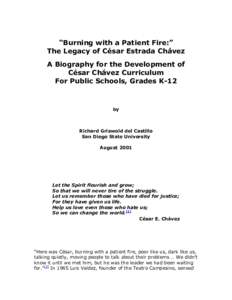 “Burning with a Patient Fire:” The Legacy of César Estrada Chávez A Biography for the Development of César Chávez Curriculum For Public Schools, Grades K-12