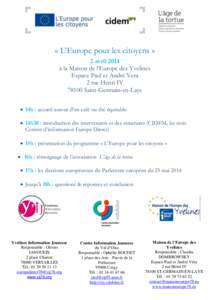 « L’Europe pour les citoyens » 2 avril 2014 à la Maison de l’Europe des Yvelines Espace Paul et André Vera 2 rue Henri IVSaint-Germain-en-Laye