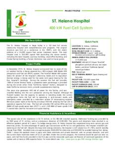 PROJECT PROFILE  ST. Helena Hospital 400 kW Fuel Cell System Site Description The St. Helena hospital in Napa Valley is a 181-bed full service