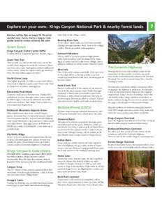 Explore on your own: Kings Canyon National Park & nearby forest lands Review safety tips on page 10. Be extra careful near rivers. Carry a map or trail guide (sold at visitor centers). Be safe!  Roaring River Falls