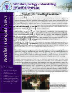 Vol 4, Issue 3  Does Production Region Matter? Bill Gartner, University of Minnesota  In the world of wine, there are so many varietal wines, proprietary blends, producers, and places of