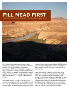 FILL MEAD FIRST  A Common Sense Solution for the Colorado River The Colorado River Basin faces a water supply crisis because of rising demand for water, relentless