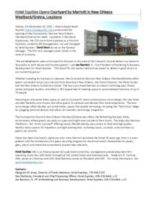 Hotel Equities Opens Courtyard by Marriott in New Orleans Westbank/Gretna, Louisiana Atlanta, GA–December 10, 2015 – Atlanta-based Hotel Equities (www.hotelequities.com) announced the opening of the Courtyard by Marr