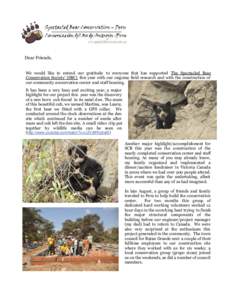 Dear Friends, We would like to extend our gratitude to everyone that has supported The Spectacled Bear Conservation Society’ (SBC) this year with our ongoing field research and with the construction of our community co
