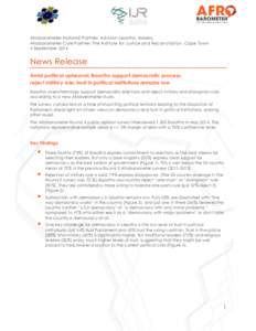 Afrobarometer National Partner: Advision Lesotho, Maseru Afrobarometer Core Partner: The Institute for Justice and Reconciliation, Cape Town 4 September 2014 News Release Amid political upheaval, Basotho support democrat