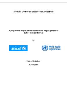 Measles Outbreak Response in Zimbabwe  A proposal to respond to and control the ongoing measles outbreak in Zimbabwe  By