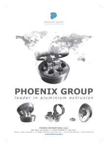 C  PHOENIX GROUP leader in aluminium extrusion  C