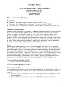 MINUTES - FINAL COLORADO METHAMPHETAMINE TASK FORCE Meeting September 28, 2007 Colorado Municipal League 1144 Sherman Street 10:00 am – 1:00 pm