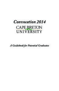 Convocation[removed]A Guidebook for Potential Graduates A Special Time Convocation is the culmination of years of serious academic dedication and