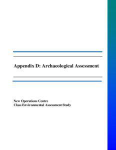 Appendix D: Archaeological Assessment  New Operations Centre