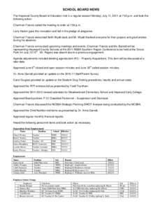 SCHOOL BOARD NEWS The Haywood County Board of Education met in a regular session Monday, July 11, 2011 at 7:00 p.m. and took the following action: Chairman Francis called the meeting to order at 7:06 p.m. Larry Harbin ga