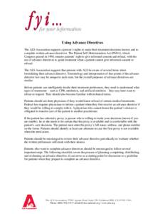 Using Advance Directives The ALS Association supports a person’s rights to make their treatment decisions known and to complete written advance directives. The Patient Self-Determination Act (PSDA), which Congress pass