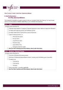 Wine Tourism Toolkit: Cellar Door Operations Manual  9. Staff Information 9.3 Pay and Conditions This checklist is intended as a guide to help you write your company Cellar Door Manual. You may choose